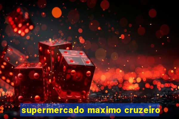 supermercado maximo cruzeiro